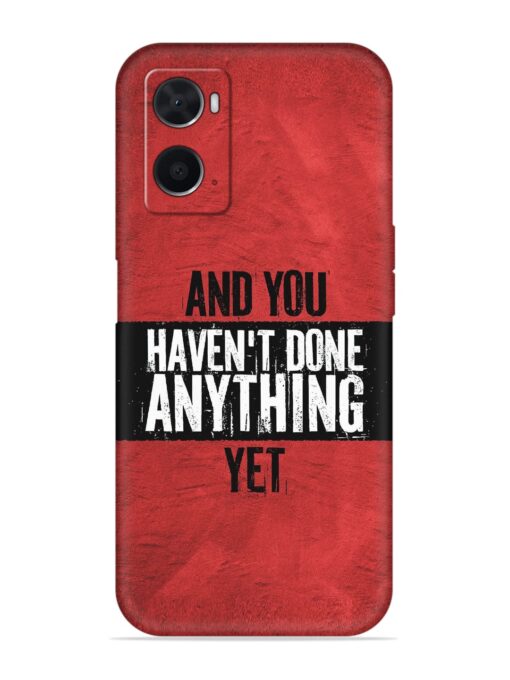 It'S And You Haven'T Done Anything Yet Embossed Soft Silicone Case for Oppo A76 Zapvi