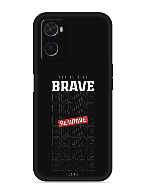 Be Brave Embossed Soft Silicone Case for Oppo A76 Zapvi