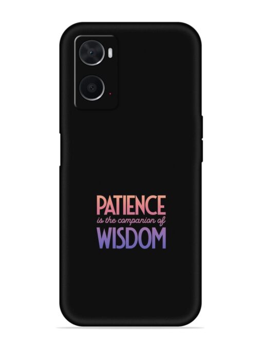 Patience Is The Embossed Soft Silicone Case for Oppo A76 Zapvi