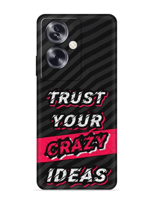 Trust Your Crazy Ideas Embossed Soft Silicone Case for Oppo A79 (5G) Zapvi