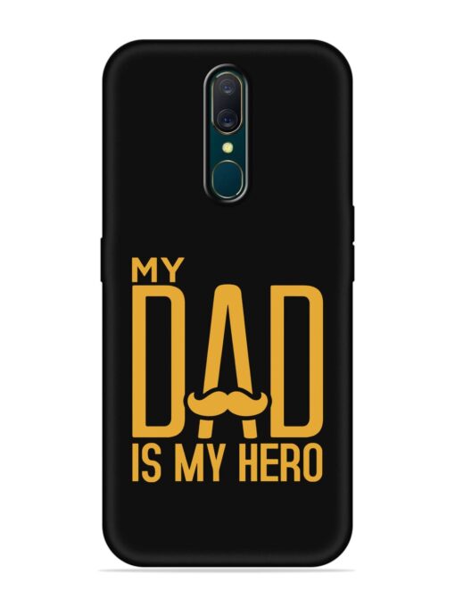 My Dad Is My Hero Embossed Soft Silicone Case for Oppo F11 Zapvi