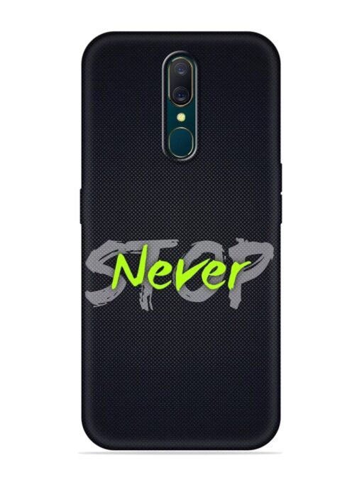 Never Stop Embossed Soft Silicone Case for Oppo F11 Zapvi