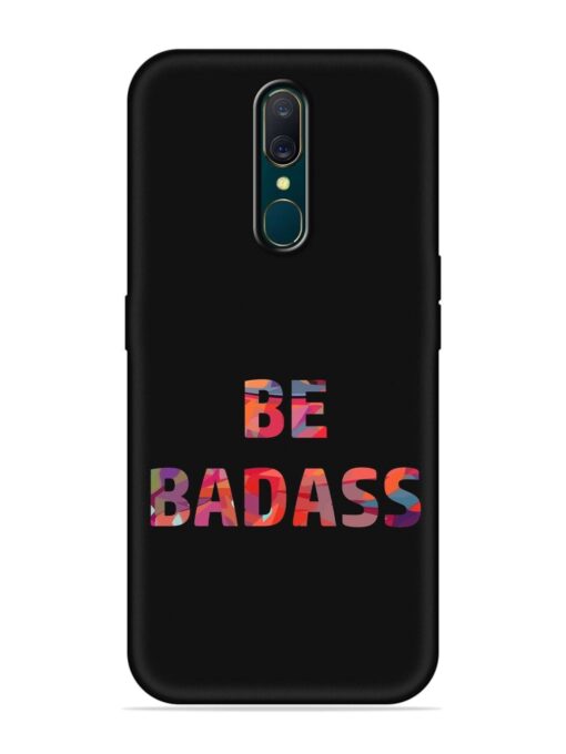 Be Badass Embossed Soft Silicone Case for Oppo F11 Zapvi