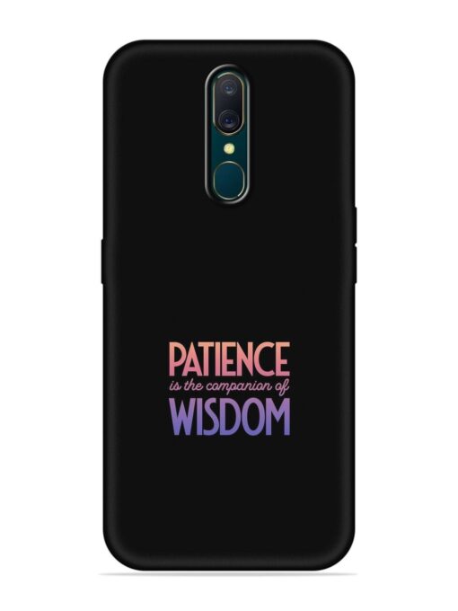 Patience Is The Embossed Soft Silicone Case for Oppo F11 Zapvi