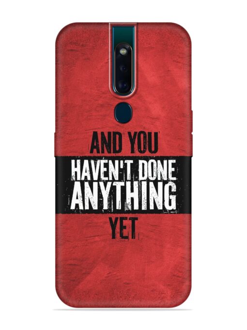 It'S And You Haven'T Done Anything Yet Embossed Soft Silicone Case for Oppo F11 Pro Zapvi