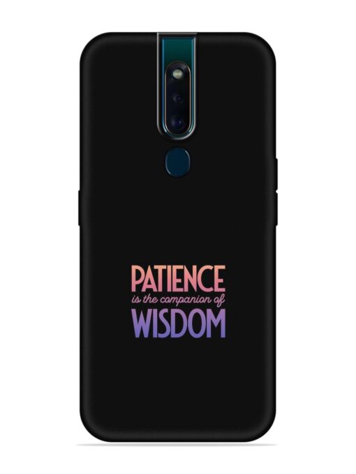 Patience Is The Embossed Soft Silicone Case for Oppo F11 Pro Zapvi