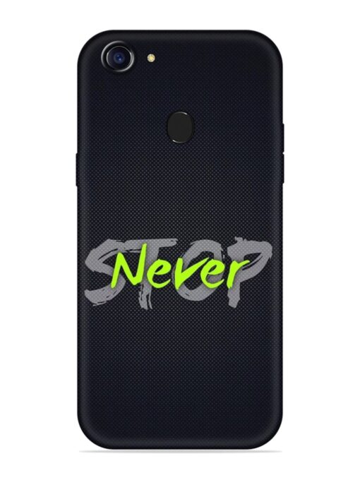 Never Stop Embossed Soft Silicone Case for Oppo F7 Zapvi