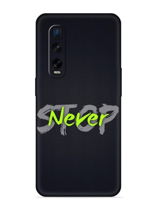 Never Stop Embossed Soft Silicone Case for Oppo Find X2 Pro Zapvi