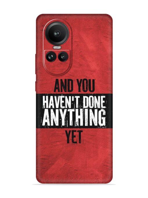 It'S And You Haven'T Done Anything Yet Embossed Soft Silicone Case for Oppo Reno 10 (5G) Zapvi