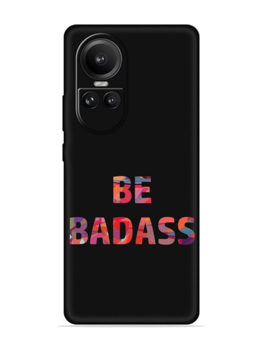 Be Badass Embossed Soft Silicone Case for Oppo Reno 10 (5G) Zapvi