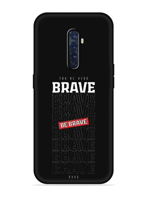 Be Brave Embossed Soft Silicone Case for Oppo Reno 2F Zapvi