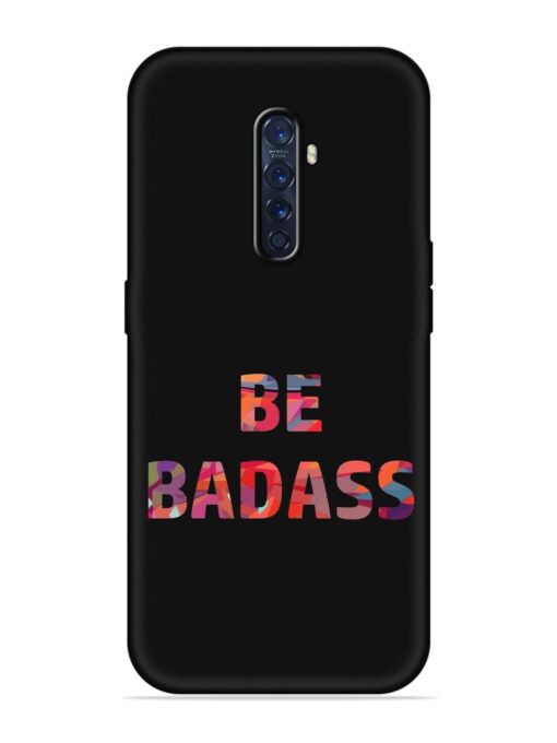 Be Badass Embossed Soft Silicone Case for Oppo Reno 2F Zapvi