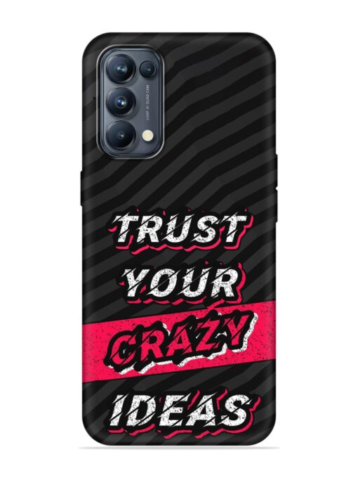 Trust Your Crazy Ideas Embossed Soft Silicone Case for Oppo Reno 5 Pro (5G) Zapvi