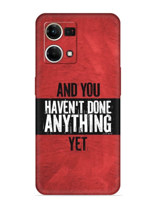 It'S And You Haven'T Done Anything Yet Embossed Soft Silicone Case for Oppo Reno 7 (4G) Zapvi