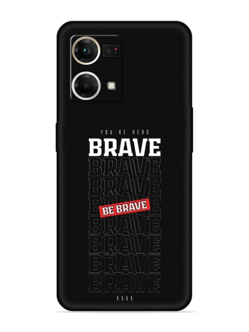 Be Brave Embossed Soft Silicone Case for Oppo Reno 7 (4G) Zapvi