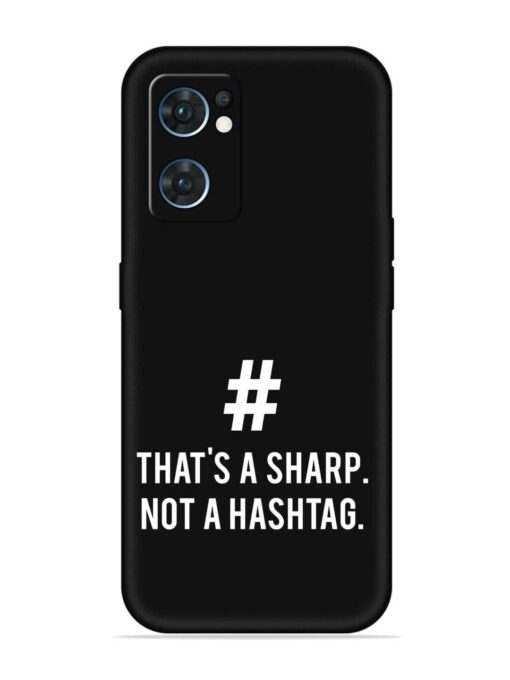 Thats Sharp Not Embossed Soft Silicone Case for Oppo Reno 7 (5G) Zapvi