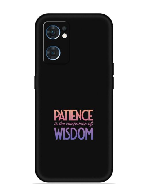 Patience Is The Embossed Soft Silicone Case for Oppo Reno 7 (5G) Zapvi