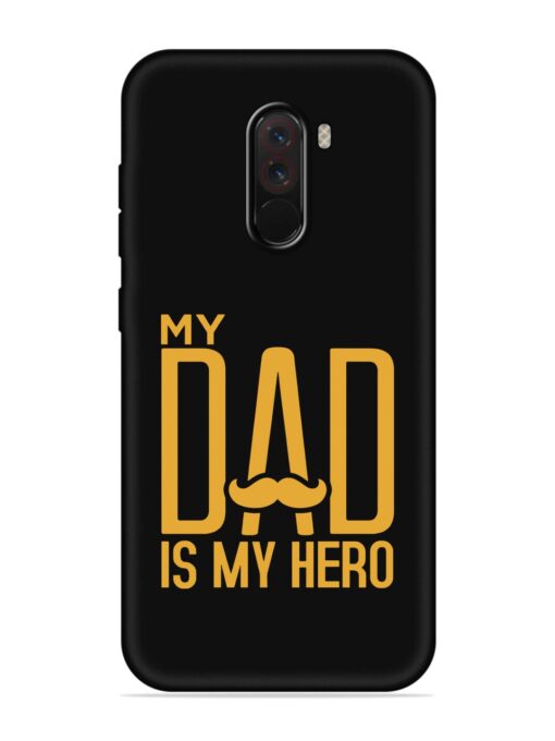 My Dad Is My Hero Embossed Soft Silicone Case for Poco F1 Zapvi