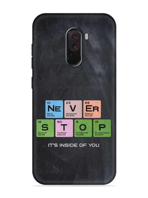 Never Stop It'S Inside Of You Embossed Soft Silicone Case for Poco F1 Zapvi