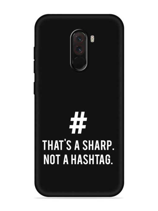 Thats Sharp Not Embossed Soft Silicone Case for Poco F1 Zapvi