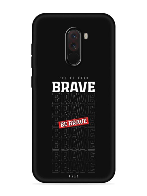 Be Brave Embossed Soft Silicone Case for Poco F1 Zapvi