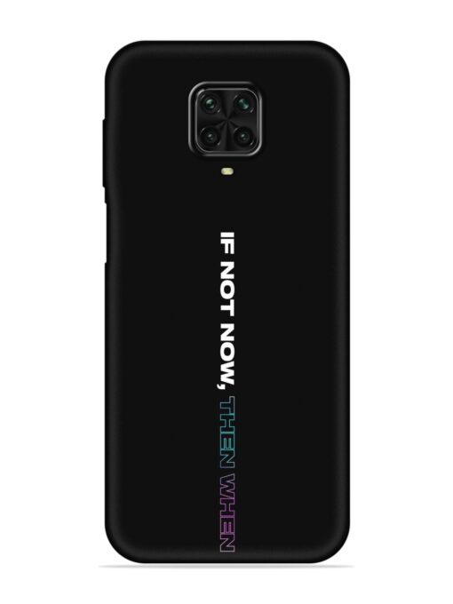 If Not Now Then When Embossed Soft Silicone Case for Poco M2 Pro Zapvi