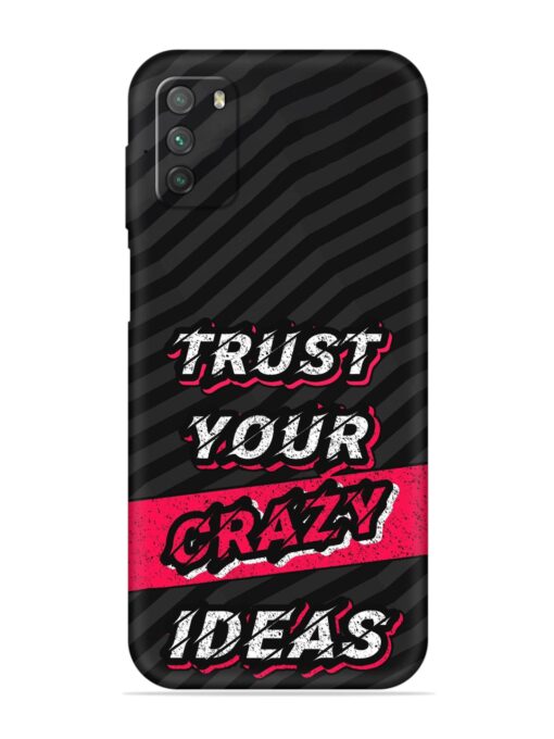 Trust Your Crazy Ideas Embossed Soft Silicone Case for Poco M3 Zapvi