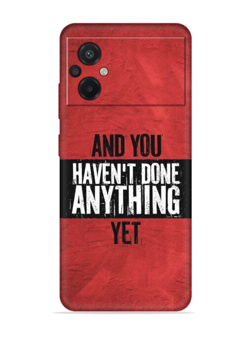 It'S And You Haven'T Done Anything Yet Embossed Soft Silicone Case for Poco M5 Zapvi