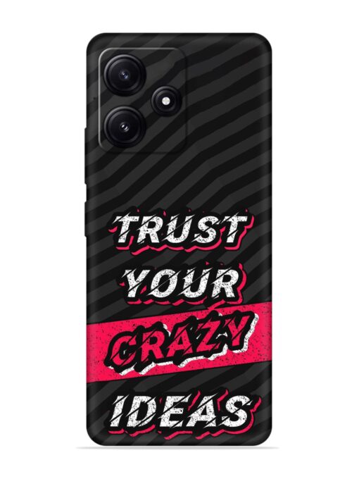 Trust Your Crazy Ideas Embossed Soft Silicone Case for Poco M6 Pro (5G) Zapvi