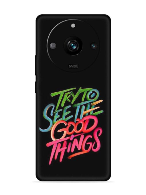 Try To See The Good Things Embossed Soft Silicone Case for Realme 11 Pro (5G) Zapvi