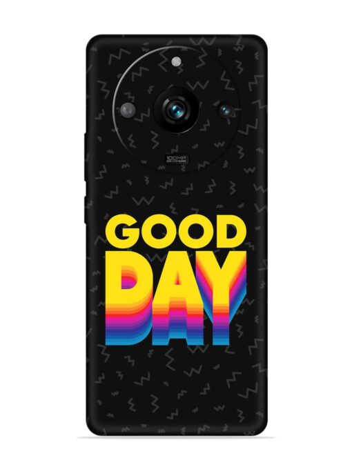 Good Day Embossed Soft Silicone Case for Realme 11 Pro (5G) Zapvi