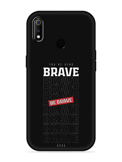 Be Brave Embossed Soft Silicone Case for Realme 3 Zapvi