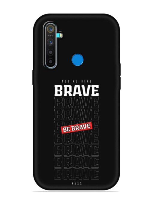 Be Brave Embossed Soft Silicone Case for Realme 5 Pro Zapvi