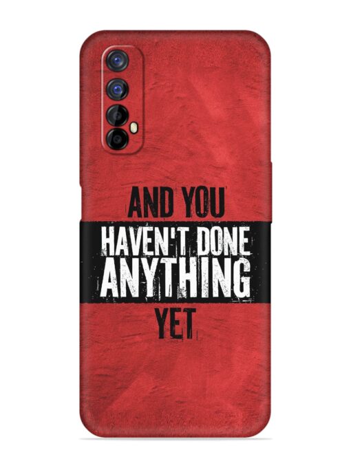 It'S And You Haven'T Done Anything Yet Embossed Soft Silicone Case for Realme 7 Zapvi