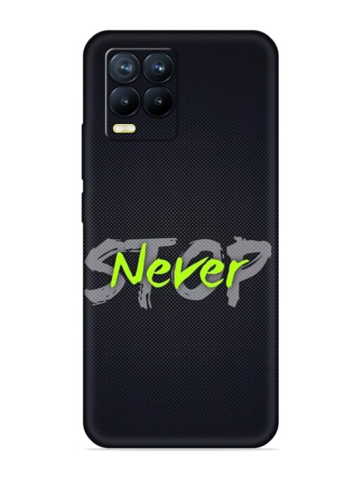 Never Stop Embossed Soft Silicone Case for Realme 8 Pro Zapvi