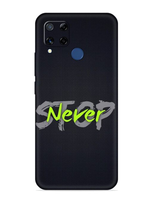 Never Stop Embossed Soft Silicone Case for Realme C15 Zapvi