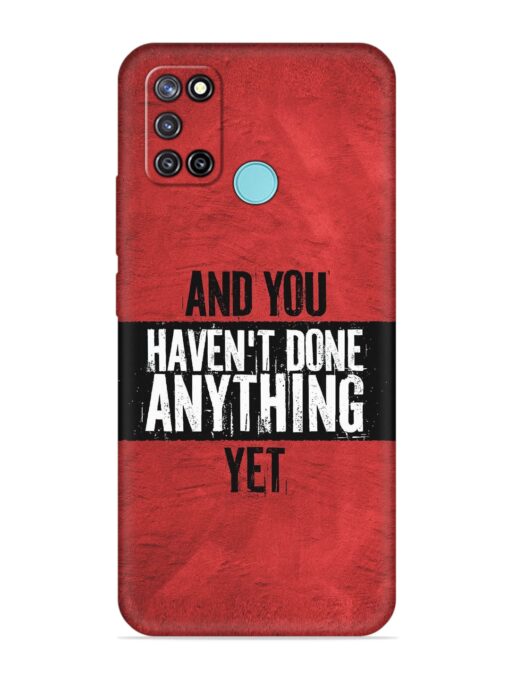 It'S And You Haven'T Done Anything Yet Embossed Soft Silicone Case for Realme C17 Zapvi