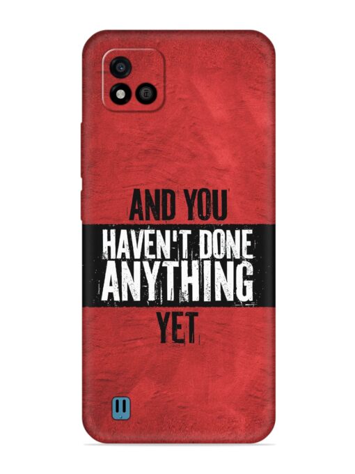 It'S And You Haven'T Done Anything Yet Embossed Soft Silicone Case for Realme C20 Zapvi