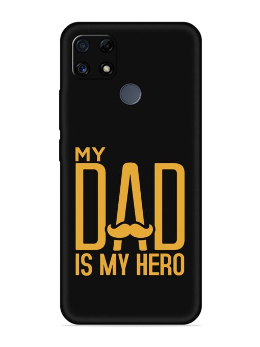 My Dad Is My Hero Embossed Soft Silicone Case for Realme C25S Zapvi