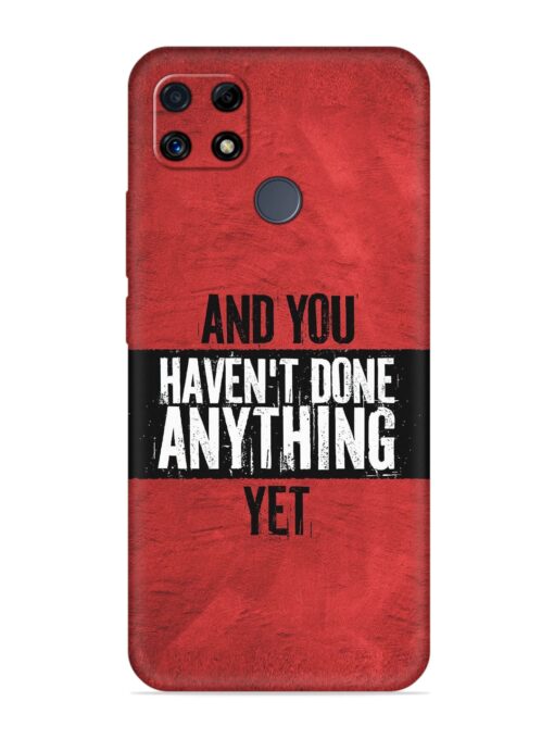 It'S And You Haven'T Done Anything Yet Embossed Soft Silicone Case for Realme C25S Zapvi