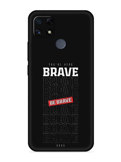 Be Brave Embossed Soft Silicone Case for Realme C25S Zapvi