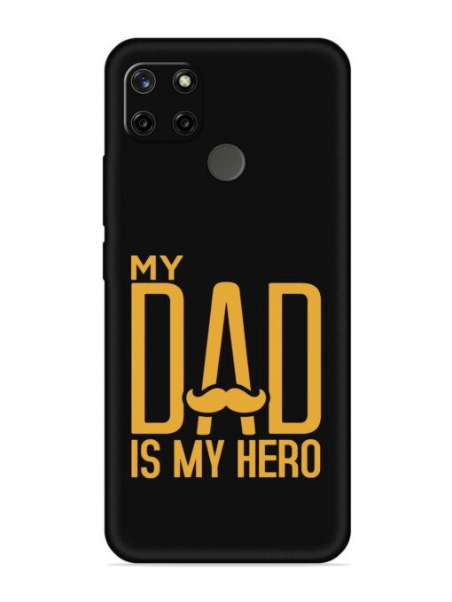 My Dad Is My Hero Embossed Soft Silicone Case for Realme C25Y Zapvi