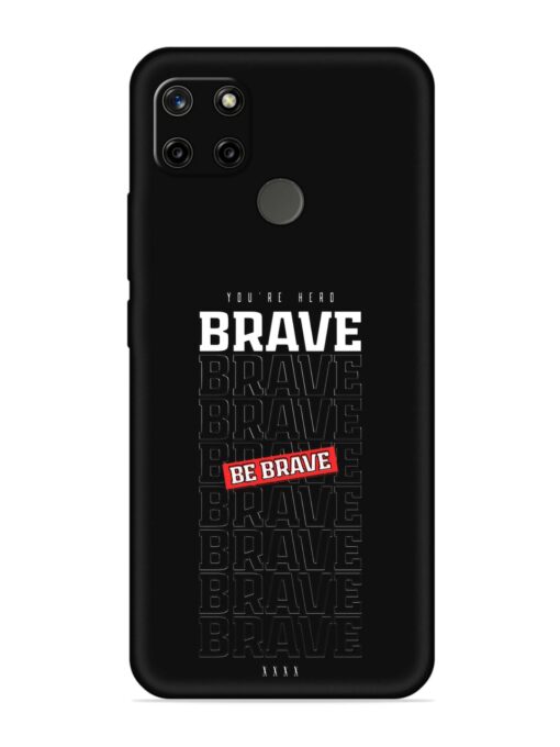 Be Brave Embossed Soft Silicone Case for Realme C25Y Zapvi