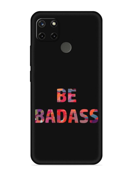 Be Badass Embossed Soft Silicone Case for Realme C25Y Zapvi