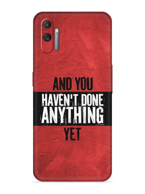 It'S And You Haven'T Done Anything Yet Embossed Soft Silicone Case for Realme C3 Zapvi