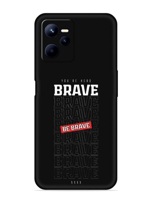 Be Brave Embossed Soft Silicone Case for Realme C35 Zapvi