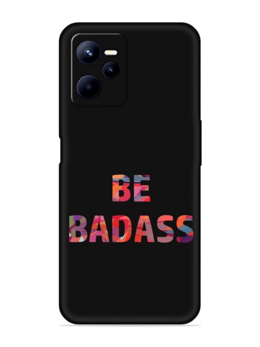 Be Badass Embossed Soft Silicone Case for Realme C35 Zapvi