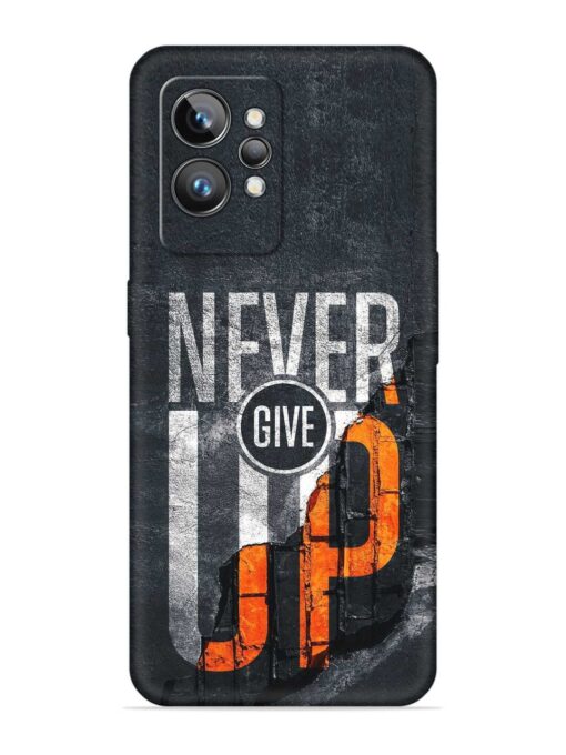 Never Give Up Embossed Soft Silicone Case for Realme Gt 2 Pro Zapvi