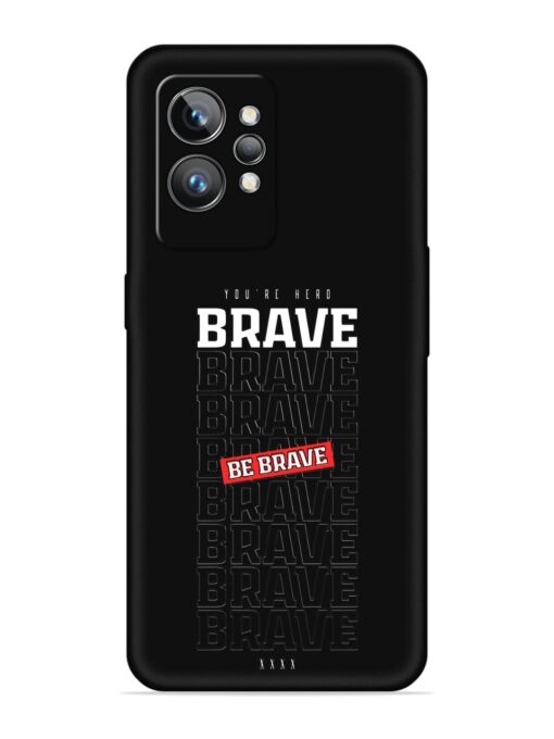 Be Brave Embossed Soft Silicone Case for Realme Gt 2 Pro Zapvi