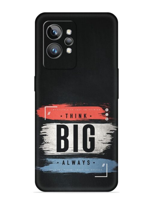 Think Big Always Embossed Soft Silicone Case for Realme Gt 2 Pro Zapvi